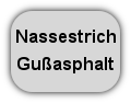 Nassestrich/ Gußasphalt